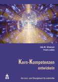 Kern-Kompetenzen entwickeln  - Ein Lern- und Übungsbuch für Lehrkräfte
