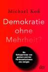 Demokratie ohne Mehrheit - Die Volksparteien von gestern und der Parlamentarismus von morgen