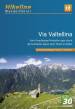 Via Valtellina - Vom Vorarlberger Montafon quer durch die Schweizer Alpen bis nach Tirano in Italien