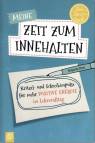 Meine Zeit zum Innehalten Kritzel- und Schreibimpulse für mehr positive Energie im Lehreralltag