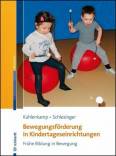 Bewegungsförderung in Kindertageseinrichtungen - Frühe Bildung in Bewegung