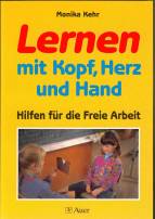 Lernen mit Kopf, Herz und Hand Hilfen für die Freiarbeit