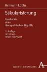 Säkularisierung - Geschichte eines ideenpolitischen Begriffs