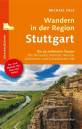 Wandern in der Region Stuttgart  Die 45 schönsten Touren. Mit Neckartal, Remstal, Murrtal, Schönbuch und Schwäbischer Alb
