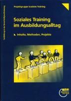 Soziales Training im Ausbildungsalltag Inhalte, Methoden, Projekte