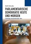 Parlamentarische Demokratie heute und morgen - Erwartungen, Herausforderungen, Ideen