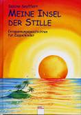 Meine Insel der Stille Entspannungsgeschichten für Zappelkinder