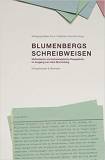Blumenbergs Schreibweisen Methodische und kulturanalytische Perspektiven im Ausgang von Hans Blumenberg