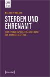 Sterben und Ehrenamt - Eine Ethnographie der Ausbildung zur Sterbebegleitung