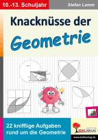 Knacknüsse der Geometrie  10.-13. Schuljahr