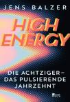 High Energy - Die Achtziger - das pulsierende Jahrzehnt