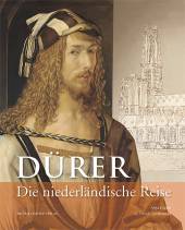 Dürer. Die niederländische Reise - 