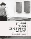 Joseph Beuys: zeige deine Wunde show your Wound
