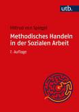 Methodisches Handeln in der Sozialen Arbeit - Grundlagen und Arbeitshilfen für die Praxis