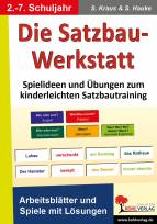 Die Satzbau-Werkstatt - Spielideen und Übungen zum kinderleichten Satzbautraining 