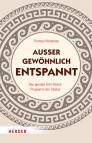 Außergewöhnlich entspannt - Das geniale Anti-Stress-Programm der Stoiker