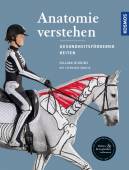 Anatomie verstehen - Pferde gesundheitsfördernd reiten - Das Praxisbuch  