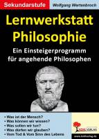 Lernwerkstatt Philosophie Ein Einsteigerprogramm für angehende Philosophen