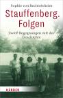 Stauffenberg. Folgen Zwölf Begegnungen mit der Geschichte