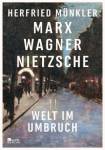 Marx, Wagner, Nietzsche - Welt im Umbruch