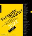Fliegende Wörter 2022 - 53 Qualitätsgedichte zum Verschreiben und Verbleiben für Zeitreisende, Sprachspieler, Kenner und Genießer