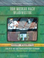 Von Moskau nach Wladiwostok  - Eine Reise mit der Transsibirischen Eisenbahn