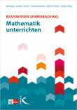 Basiswissen Lehrerbildung Mathematik unterrichten