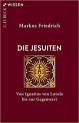 Die Jesuiten - Von Ignatius von Loyola bis zur Gegenwart