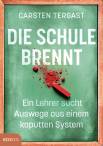 Die Schule brennt - Ein Lehrer sucht Auswege aus einem kaputten System