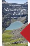Die schönsten Wanderungen am Wasser in den Schweizer Alpen - 