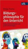 Bildungsphilosophie für den Unterricht Kompetente Antworten auf große Schülerfragen