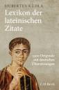 Lexikon der lateinischen Zitate 3500 Originale mit Übersetzungen und Belegstellen