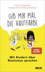 »Gib mir mal die Hautfarbe« - Mit Kindern über Rassismus sprechen