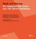 Stadt und Planung - Ein Lesebuch mit Texten aus 100 Jahren Städtebau