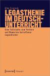 Legasthenie im Deutschunterricht Eine Fallstudie zum Fördern und Bewerten betroffener Jugendlicher