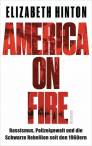 America on Fire - Rassismus, Polizeigewalt und die Schwarze Rebellion seit den 1960ern