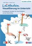 Leitfaden Visualisierung im Unterricht - Grundlegende Techniken der Visual Facilitation und des Sketchnoting