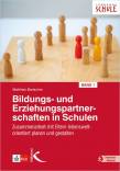Bildungs- und Erziehungspartnerschaften in Schulen - Band 1: Zusammenarbeit mit Eltern lebensweltorientiert planen und gestalten