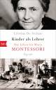 Kinder als Lehrer - Das Leben der Maria Montessori Biografie