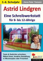 Astrid Lindgren Eine Schreibwerkstatt für 8- bis 12-Jährige 