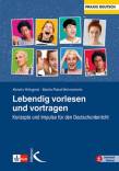 Lebendig vorlesen und vortragen Konzepte und Impulse für den Deutschunterricht