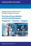 Die Zukunft von Medizin und Gesundheitswesen Prognosen - Visionen - Utopien