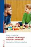 Autismus beziehungungsorientiert behandeln - Handbuch zur DIRFloortime-Methode