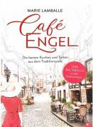  Café Engel  - Die besten Kuchen und Torten aus dem Traditionscafé. Das Backbuch zu den Kultromanen 