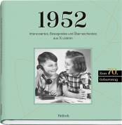 1952 - Zum 70. Geburtstag Interessantes, Bewegendes und Überraschendes aus 70 Jahren