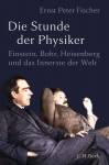 Die Stunde der Physiker - Einstein, Bohr, Heisenberg und das Innerste der Welt 1922–1932