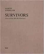 Survivors  - Faces of Life after the Holocaust