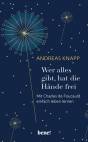 Wer alles gibt, hat die Hände frei - Mit Charles de Foucauld einfach leben lernen