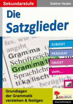 Die Satzglieder  - Grundlagen der Grammatik verstehen & festigen 