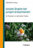 Soziale Ängste bei jungen Erwachsenen - Ein Praxisbuch zur multimodalen Therapie